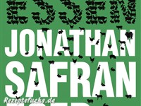"Tiere essen" von Jonathan Safran Foer